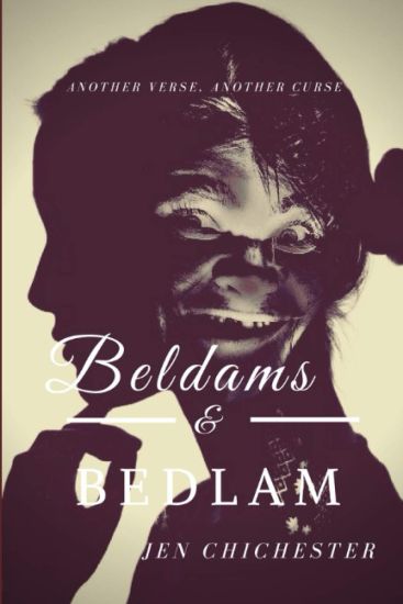Beldams & Bedlam