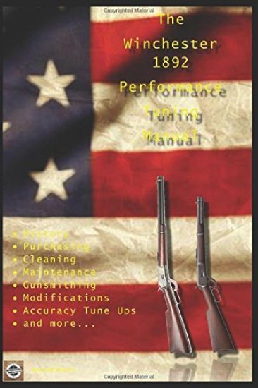 The Winchester 1892 Performance Tuning Manual
