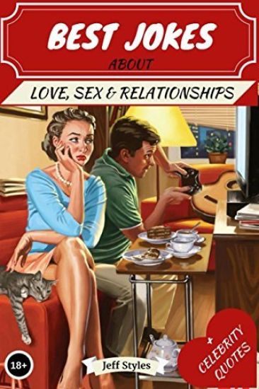 Best Jokes about Love, Sex & Relationships: (collection of Jokes, Short Stories and Celebrity Quotes)