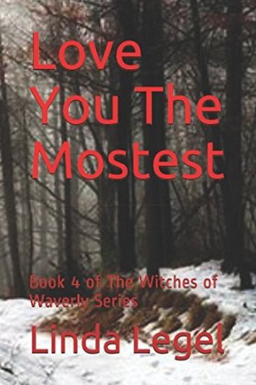 Love You the Mostest: Book 4 of the Witches of Waverly Series