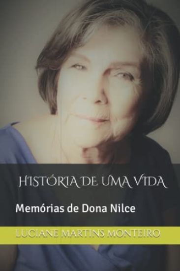 História de Uma Vida: Memórias de Dona Nilce