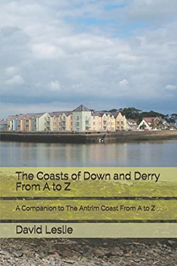The Coasts of Down and Derry From A to Z