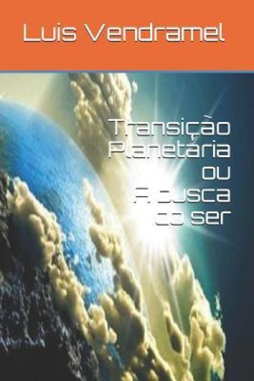 Transição Planetária ou A busca do ser