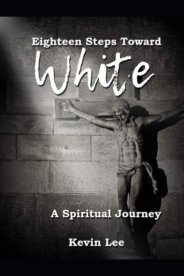 Eighteen Steps Toward White: A Spiritual Journey