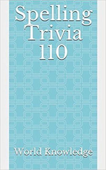 Spelling Trivia 110