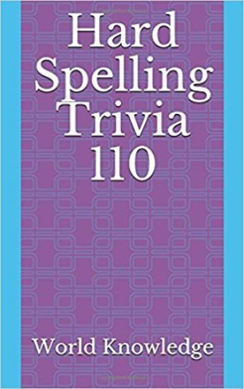 Hard Spelling Trivia 110