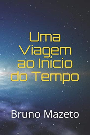 Uma Viagem ao Início do Tempo
