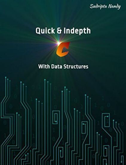 Quick & Indepth C with Data Structures