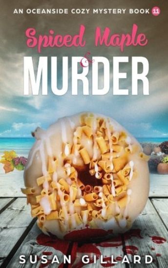 Spiced Maple & Murder: An Oceanside Cozy Mystery - Book 11
