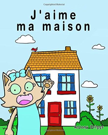 J'aime ma maison: Livre d'images pour enfants - édition française