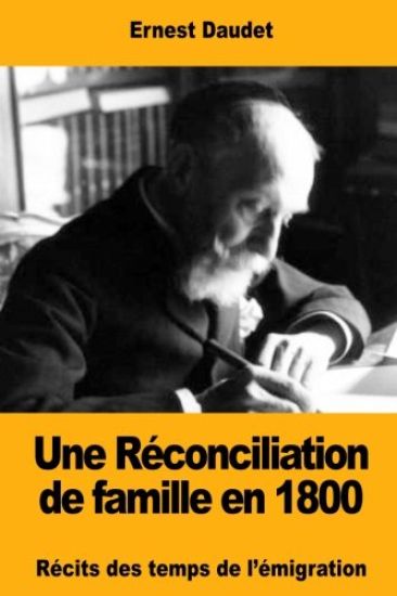Une Réconciliation de famille en 1800: Récits des temps de l'émigration