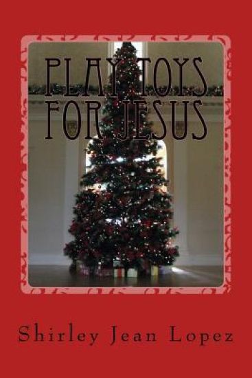 Toys for Jesus: Play Toys for Jesus