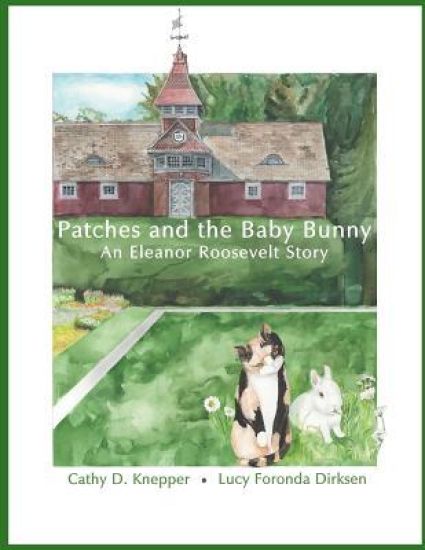 Patches and the Baby Bunny: An Eleanor Roosevelt Story
