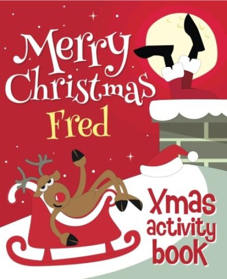 Merry Christmas Fred - Xmas Activity Book: (Personalized Children's Activity Book)