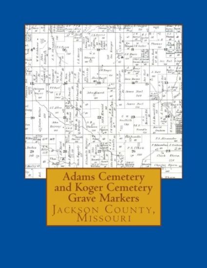 Adams Cemetery and Koger Cemetery Grave Markers