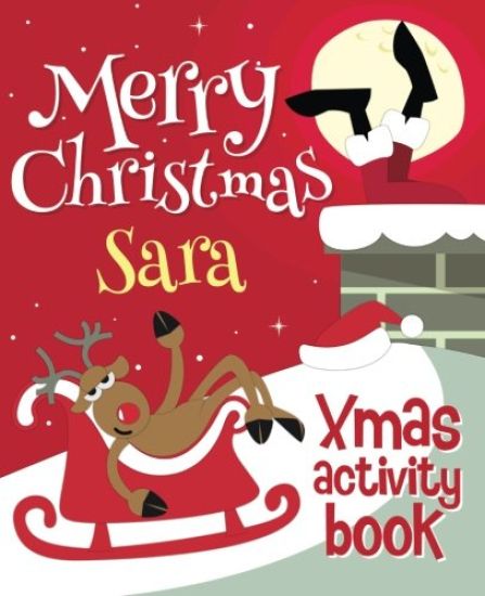 Merry Christmas Sara - Xmas Activity Book: (Personalized Children's Activity Book)