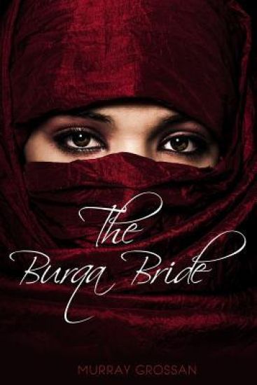 The Burqa Bride(c): Wearing the Burqa Brought Sally Smith Romance