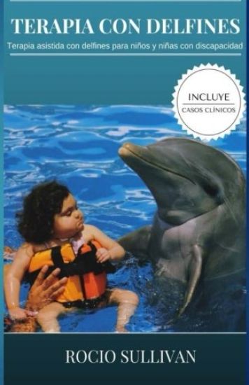 Terapia Con Delfines: Terapia asistida con Delfines para niños y niñas con discapacidad