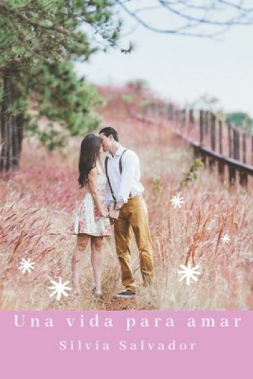 Una vida para amar