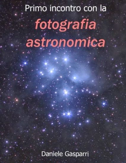 Primo incontro con la fotografia astronomica