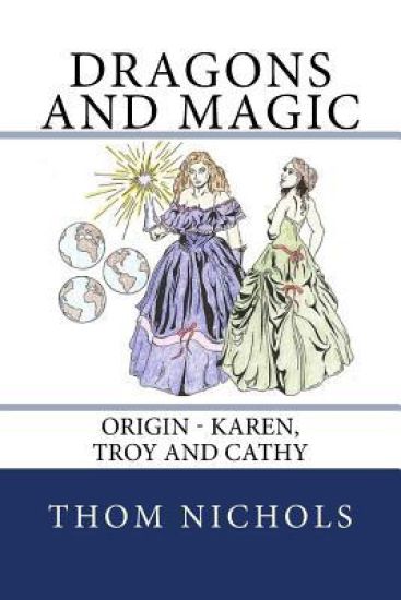 Origin - Karen, Troy and Cathy: Dragons and Magic