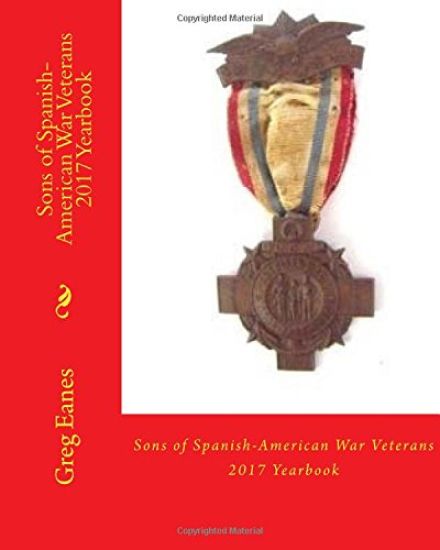 Sons of Spanish-American War Veterans: 2017 Yearbook