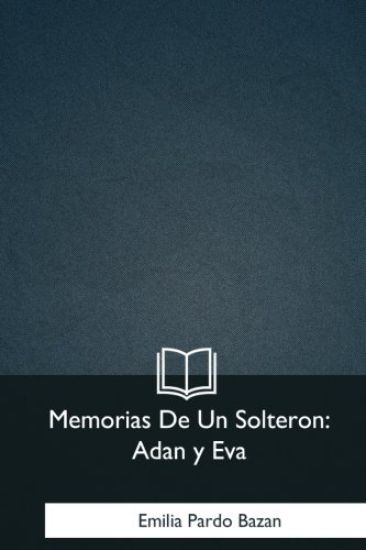 Memorias De Un Solteron: Adan y Eva