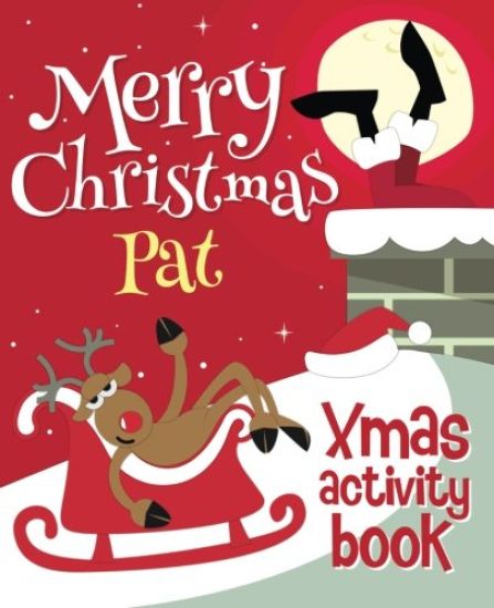 Merry Christmas Pat - Xmas Activity Book: (Personalized Children's Activity Book)