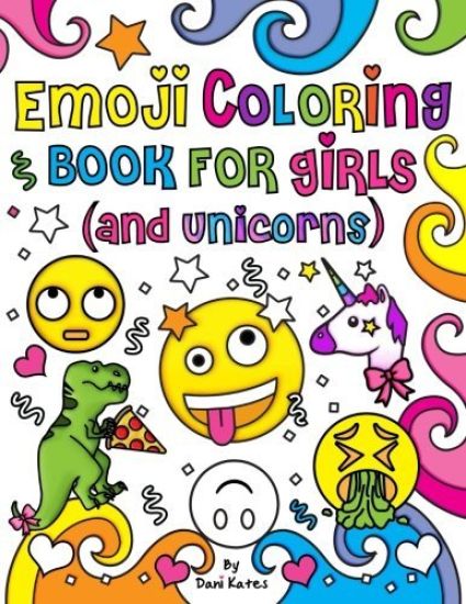 Emoji Coloring Book for Girls and Unicorns: New Emojis, Silly Faces, Inspirational Quotes, Cute Animals, 40 Pages of Fun Girl Emoji Coloring Activity