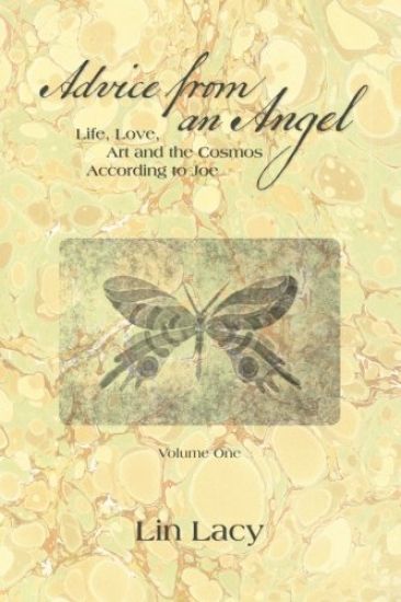 Advice from an Angel: Life, Love, Art and the Cosmos According to Joe