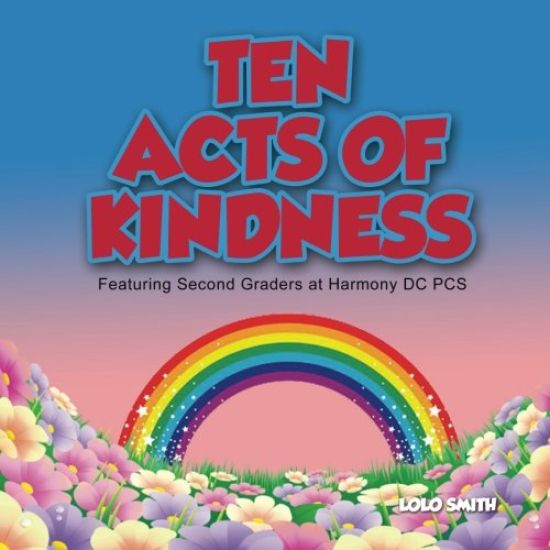 Ten Acts of Kindness Featuring Second Graders at Harmony DC PCS