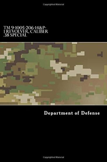 TM 9-1005-206-14&P-1 Revolver, Caliber .38 Special: Smith and Wesson Military and Police, M10