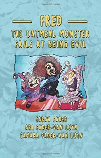 Fred the Oatmeal Monster Fails at Being Evil