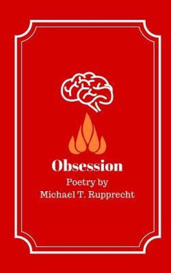 Obsession: Poetry by Michael Rupprecht