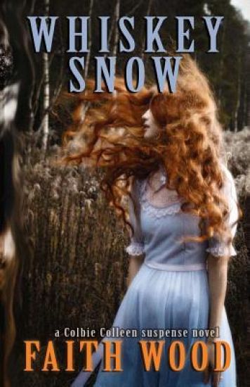 Whiskey Snow: a Colbie Colleen suspense novel