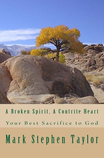 A Broken Spirit, A Contrite Heart: Your Best Sacrifice to God