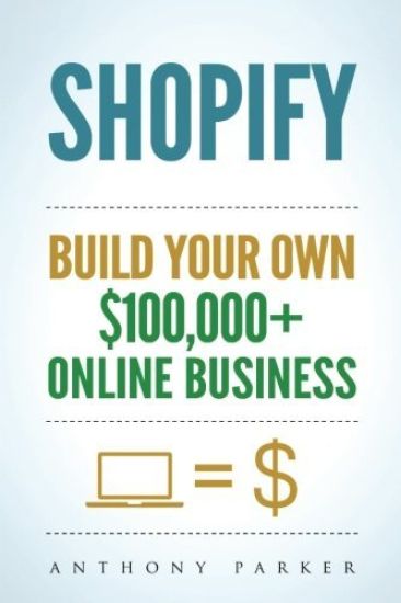 Shopify: How To Make Money Online & Build Your Own $100'000+ Shopify Online Business, Ecommerce, E-Commerce, Dropshipping, Passive Income