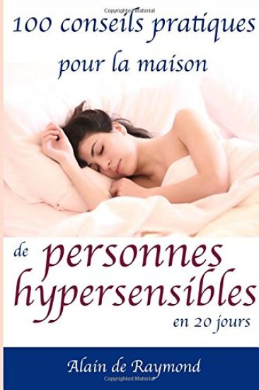 100 conseils pratiques pour la maison de personnes hypersensibles en 20 jours