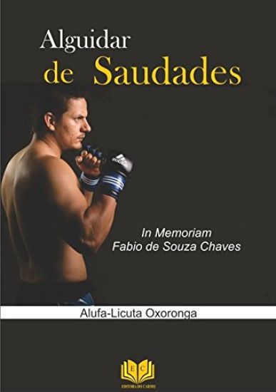 Alguidar de Saudades: In Memoriam Fabio de Souza Chaves