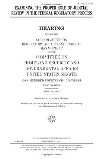 Examining the proper role of judicial review in the federal regulatory process