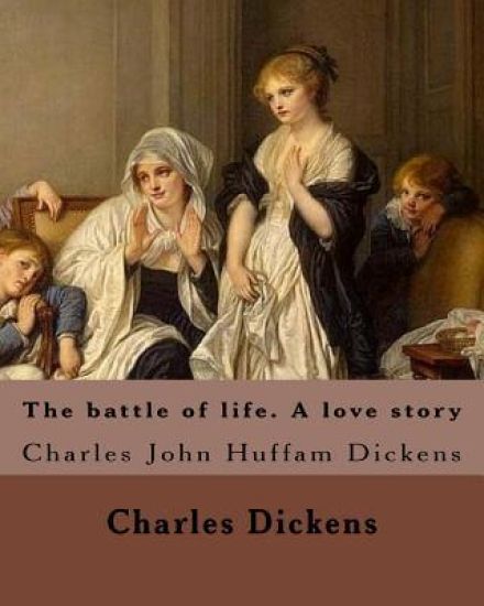 The battle of life. A love story. By: Charles Dickens, and By: Daniel Maclise, By: Richard Doyle (illustrator), By: Clarkson Frederick Stanfield(Illus