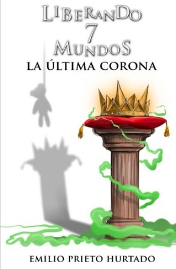 La Ultima Corona: Liberando 7 Mundos (Parte II)