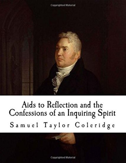 AIDS to Reflection and the Confessions of an Inquiring Spirit: Samuel Taylor Coleridge