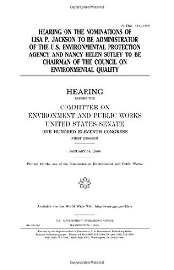 Hearing on the nominations of Lisa P. Jackson to be Administrator of the U.S. Environmental Protection Agency and Nancy Helen Sutley to be Chairman of