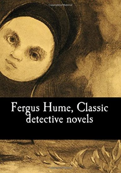 Fergus Hume, Classic detective novels