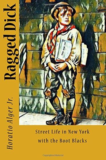 Ragged Dick: Street Life in New York with the Boot Blacks