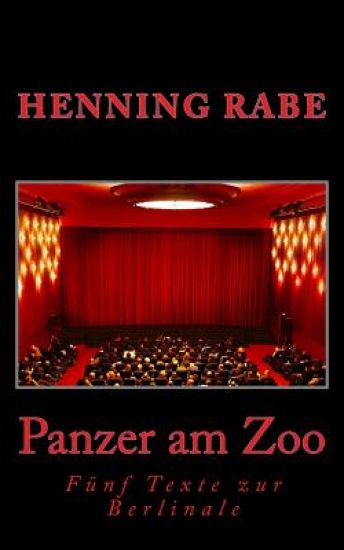 Panzer am Zoo: Fünf Texte zur Berlinale