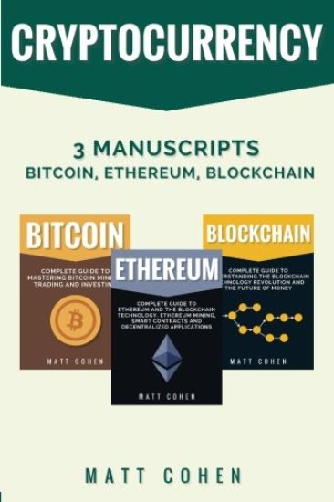 Cryptocurrency: 3 Manuscripts - Bitcoin, Ethereum, Blockchain