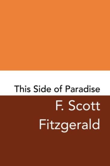 This Side of Paradise: Original and Unabridged