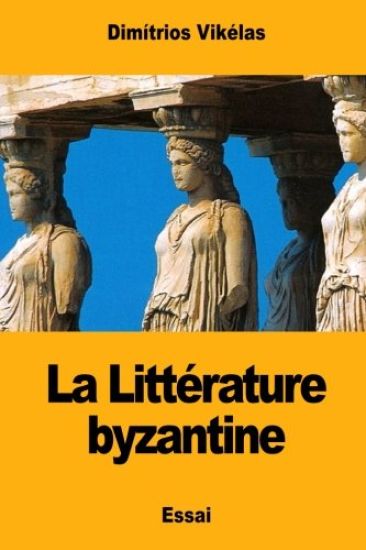 La Littérature byzantine